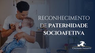 Reconhecimento de Paternidade Socioafetiva [upl. by Ytisahc]