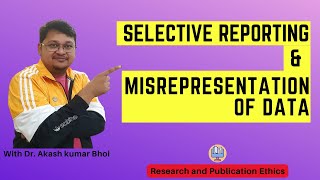 Selective Reporting amp Misrepresentation of Data  eSupport for Research  2022  Dr Akash Bhoi [upl. by Aihsak]